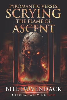 Paperback Pyromantic Verses: Scrying the Flame of Ascent Book