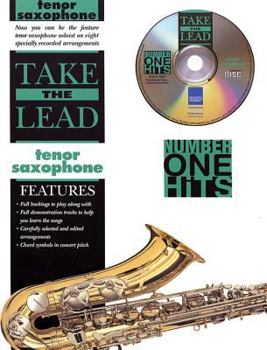 Take the Lead Number One Hits: Tenor Saxophone, Book & CD [With CD Includes Tuning Notes & Demonstration Tracks]