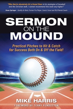Paperback Sermon on the Mound: Practical Pitches to Hit & Catch for Success Both On & Off The Field! Book
