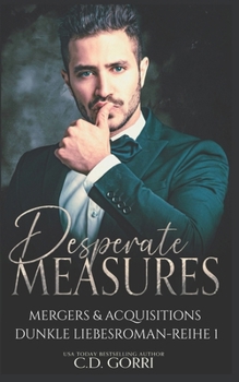 Desperate Measures: Mergers & Acquisitions Dunkle Liebesroman-Reihe 1 (German Edition)