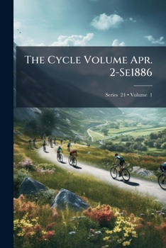 Paperback The Cycle Volume Apr. 2-Se1886; Volume 1; Series 24 Book