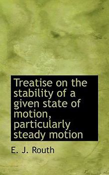 Paperback Treatise on the Stability of a Given State of Motion, Particularly Steady Motion Book