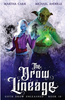 The Drow Lineage - Book #13 of the Goth Drow Unleashed