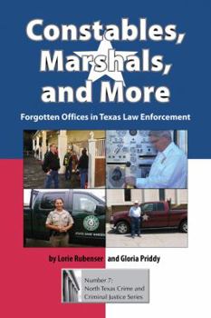 Hardcover Constables, Marshals, and More: Forgotten Offices in Texas Law Enforcement Book