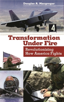 Hardcover Transformation Under Fire: Revolutionizing How America Fights Book