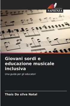 Paperback Giovani sordi e educazione musicale inclusiva [Italian] Book