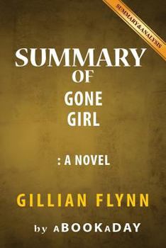 Gone Girl: A Novel by Gillian Flynn - Summary & Analysis