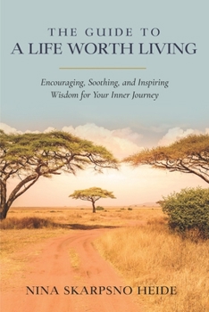 Paperback The Guide To A Life Worth Living Book