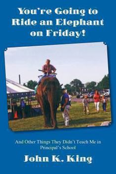 Paperback You're Going to Ride an Elephant on Friday! Book