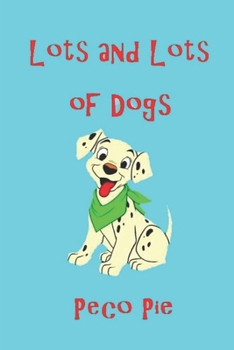 Paperback Lots and Lots of Dogs: and Puppies, Too! Book
