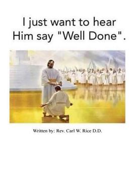 Paperback I Just Want To Hear Him Say Well Done Book