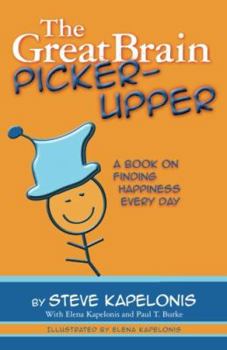 Paperback The Great Brain Picker-Upper: A Book on Finding Happiness Every Day Book
