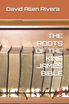 Paperback The Roots of the King James Bible Book