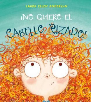 Hardcover No Quiero el Cabello Rizado = I Don't Want Curly Hair [Spanish] Book