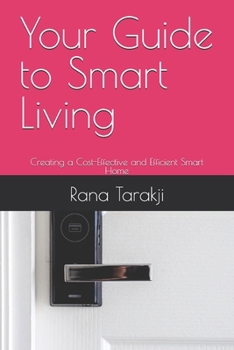Your Guide to Smart Living: Creating a Cost-Effective and Efficient Smart Home