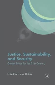 Paperback Justice, Sustainability, and Security: Global Ethics for the 21st Century Book