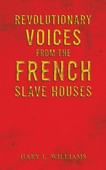 Paperback Revolutionary Voices from the French Slave Houses Book