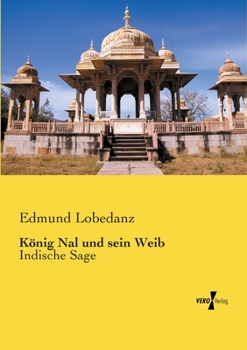 Paperback König Nal und sein Weib: Indische Sage [German] Book