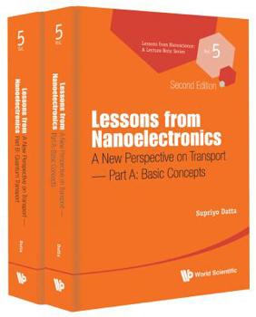 Paperback Lessons from Nanoelectronics: A New Perspective on Transport (Second Edition) (in 2 Parts) Book