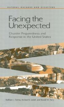 Hardcover Facing the Unexpected: Disaster Preparedness and Response in the United States Book