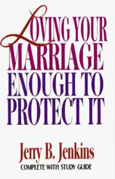 Paperback Loving Your Marriage Enough to Protect It Book