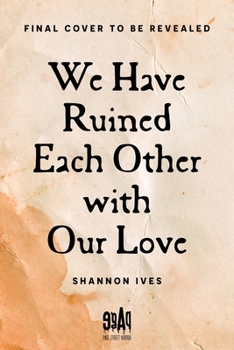 Hardcover We Have Ruined Each Other with Our Love Book