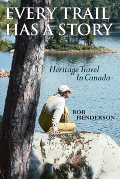 Paperback Every Trail Has a Story: Experiencing the Fragrance of the Past Book