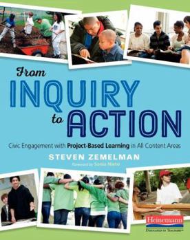 Paperback From Inquiry to Action: Civic Engagement with Project-Based Learning in All Content Areas Book