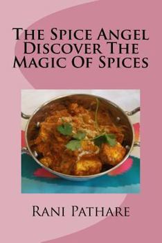 Paperback The Spice Angel: Discover The Magic Of Spices Book