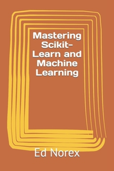 Mastering Scikit-Learn and Machine Learning