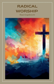 Radical Worship (In Pursuit of God)