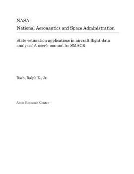 State estimation applications in aircraft flight-data analysis: A user's manual for SMACK