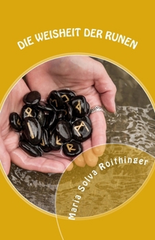 Paperback Die Weisheit der Runen: Runen raunen rechten Rat [German] Book