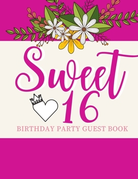 Paperback Sweet 16 Birthday Party Guest Book: Sweet 16 Celebration Guest Signing Book -Makes Great Party Keepsake-8.5x11-80 Pages-Glossy Bright Pink Cover-Spaci Book