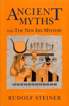 Paperback Ancient Myths and the New Isis Mystery: (Cw 180 & 202) Book