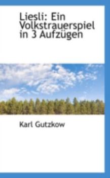 Paperback Liesli: Ein Volkstrauerspiel in 3 Aufzugen Book