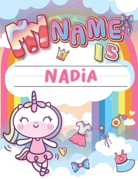 Paperback My Name is Nadia: Personalized Primary Tracing Book / Learning How to Write Their Name / Practice Paper Designed for Kids in Preschool a Book