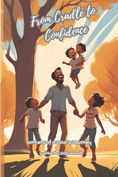 Paperback From Cradle to Confidence: Sonnets of a Dad's Journey Book
