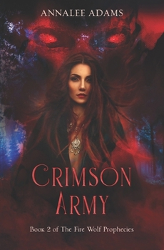 Crimson Army: A paranormal fantasy romance (The Fire Wolf Prophecies)