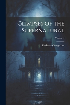 Paperback Glimpses of the Supernatural; Volume II Book