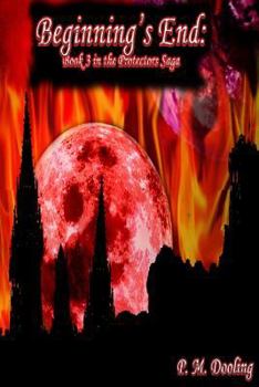 Beginning's End - Book #3 of the Protectors Saga