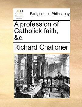 A profession of Catholick faith, &c.