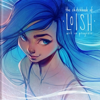 Hardcover The Sketchbook of Loish: Art in Progress Book