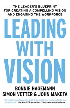 Paperback Leading with Vision: The Leader's Blueprint for Creating a Compelling Vision and Engaging the Workforce Book