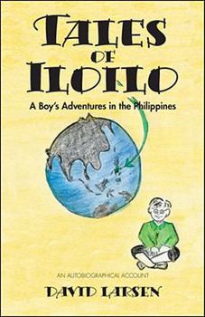 Paperback Tales of Iloilo: A Boy's Adventures in the Philippines - an Autobiographical Account Book