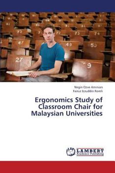 Paperback Ergonomics Study of Classroom Chair for Malaysian Universities Book