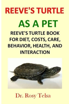 Paperback Reeve's Turtle as a pet: Reeve's Turtle book for Diet, Costs, Care, Behavior, Health, and Interaction Book