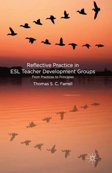 Paperback Reflective Practice in ESL Teacher Development Groups: From Practices to Principles Book