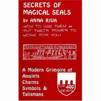 Paperback Secrets of Magical Seals: A Modern Grimoire of Amulets, Charms, Symbols and Talismans Book