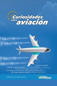 Curiosidades sobre aviación (Spanish Edition)